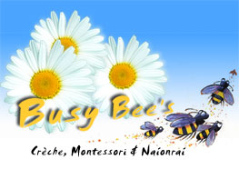 Busy Bees Creche, Montessori & Naionrai
